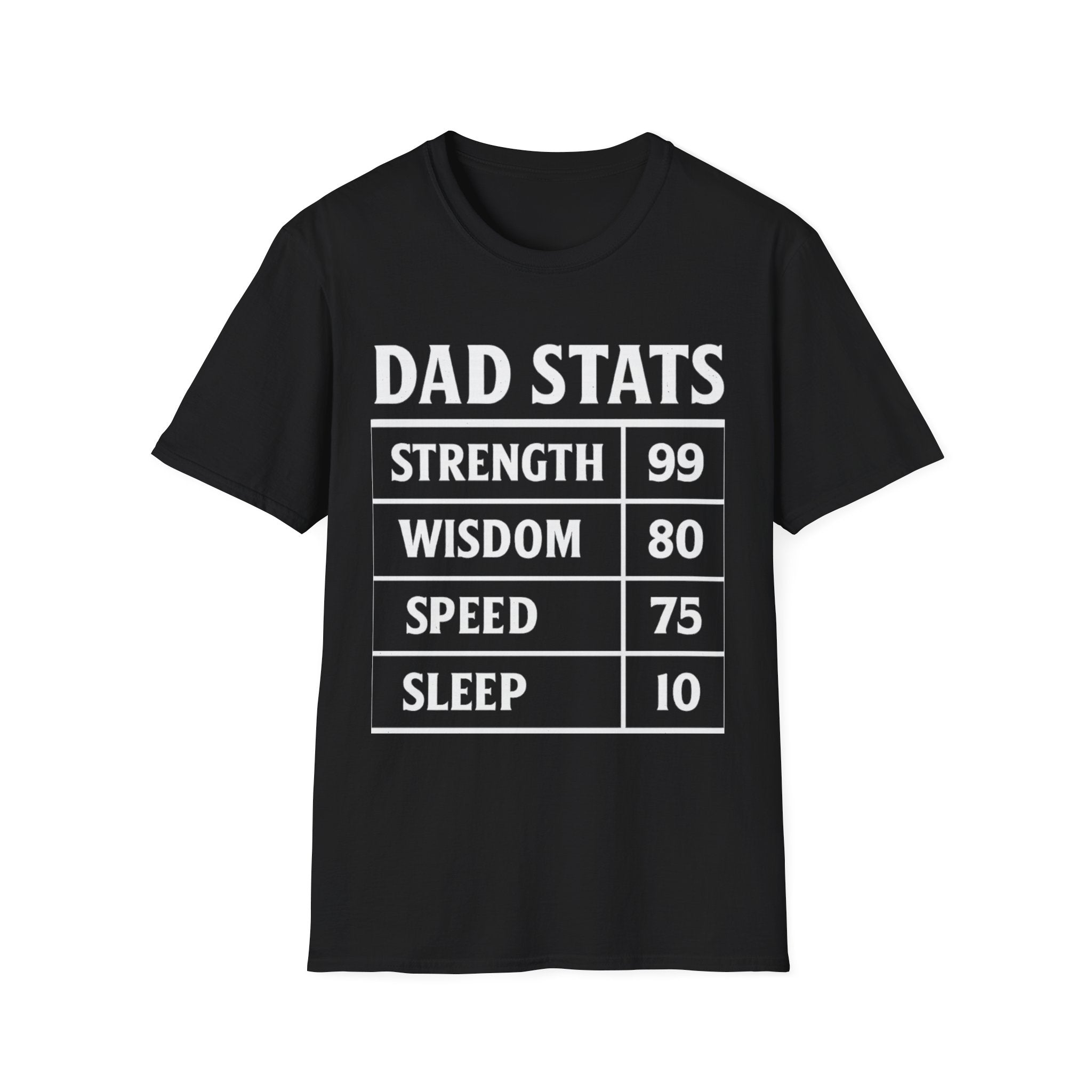 Dad Stats T-Shirt | Strength 99, Wisdom 80, Speed 75, Sleep 10 Funny Father's Day Tee