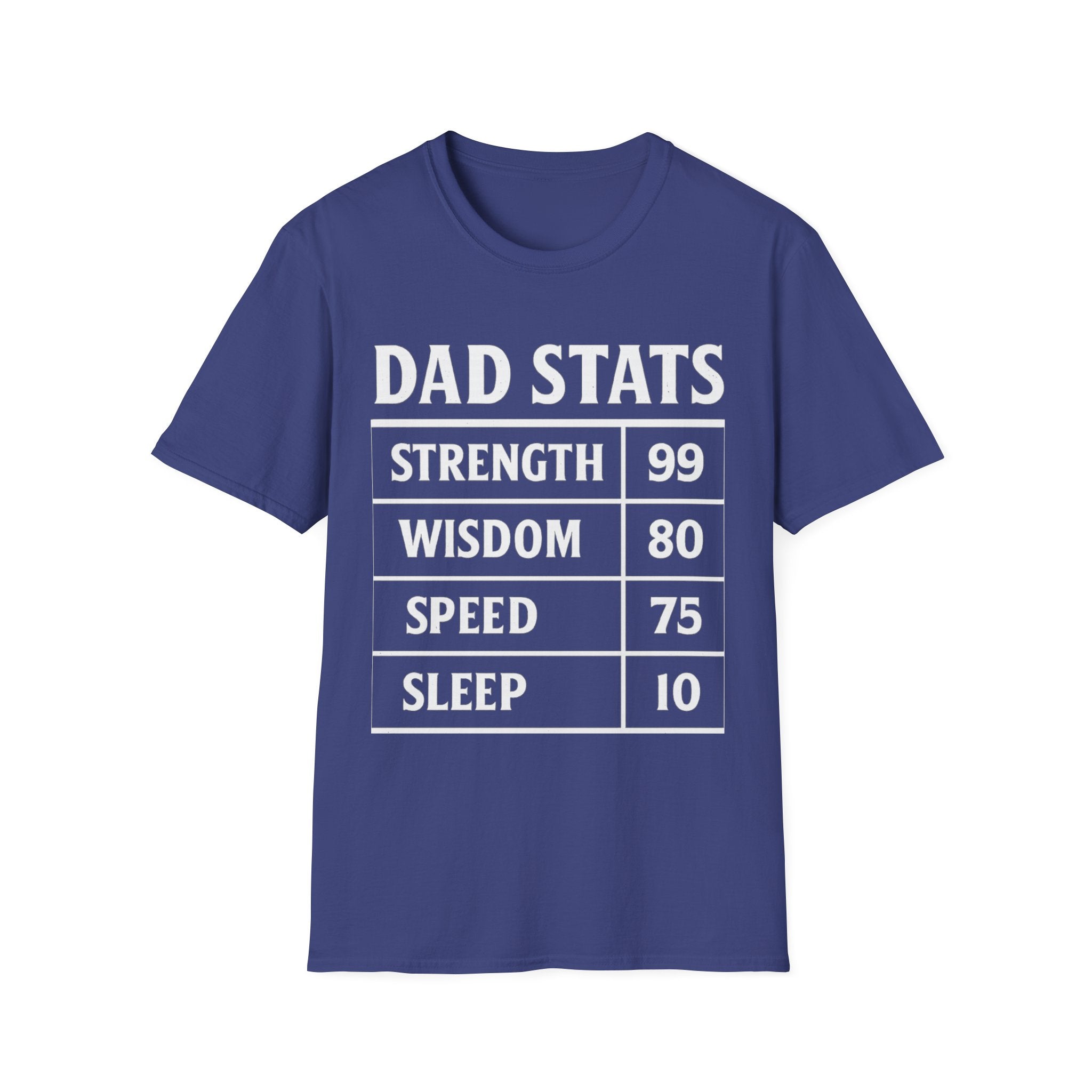 Dad Stats T-Shirt | Strength 99, Wisdom 80, Speed 75, Sleep 10 Funny Father's Day Tee