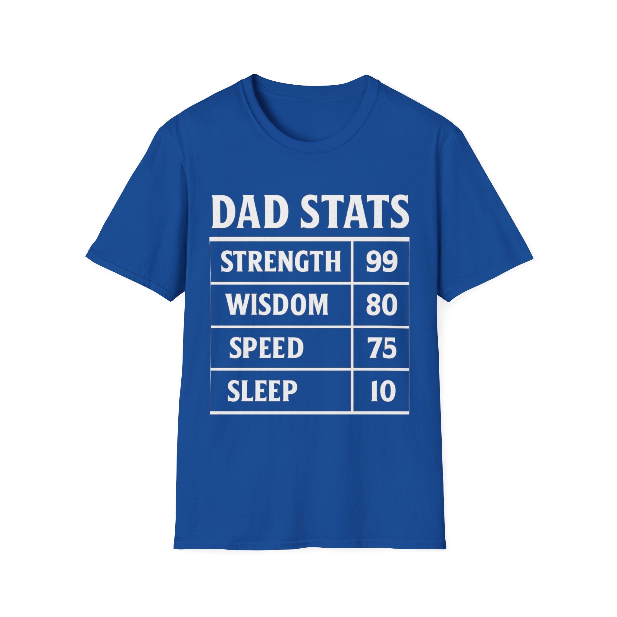Dad Stats T-Shirt | Strength 99, Wisdom 80, Speed 75, Sleep 10 Funny Father's Day Tee