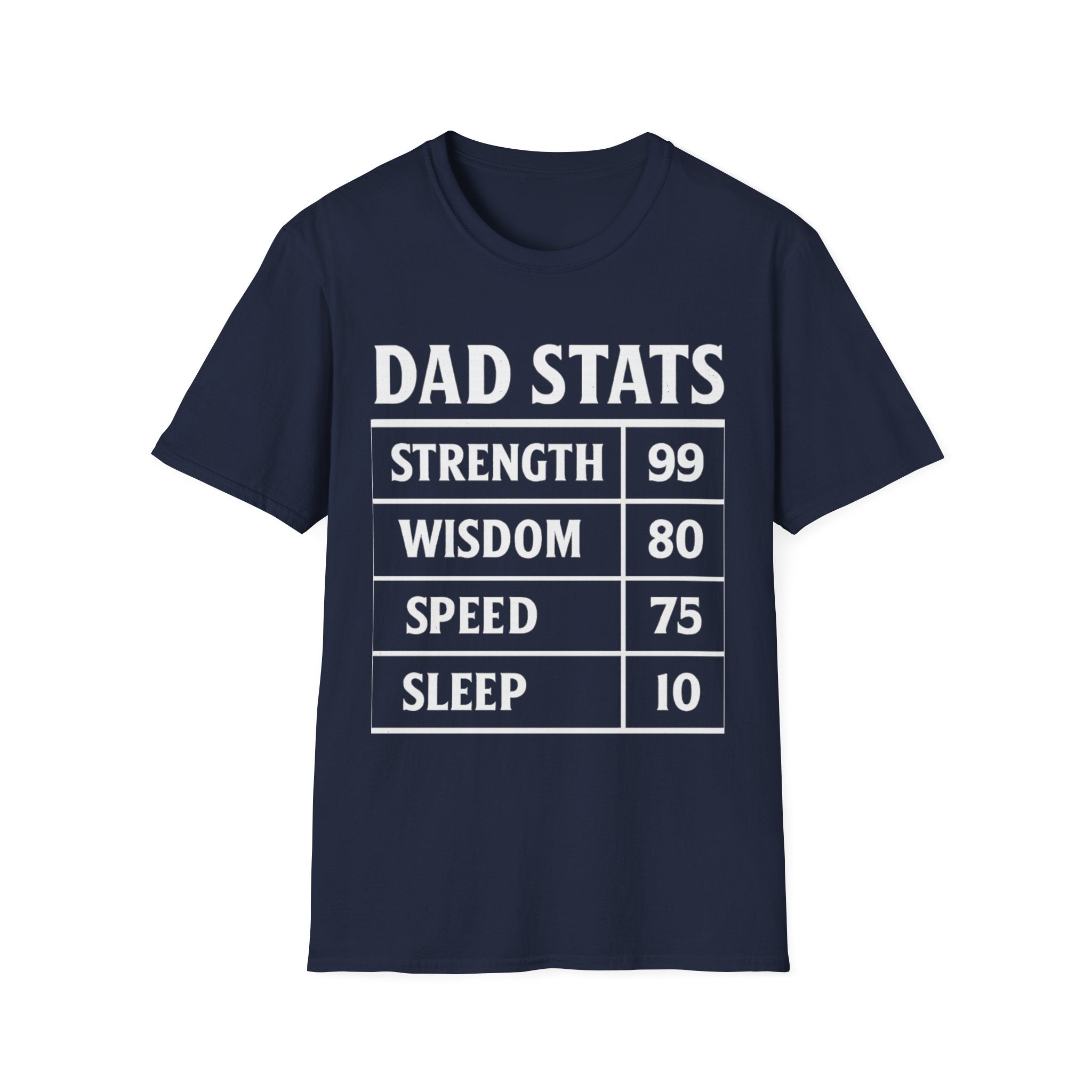Dad Stats T-Shirt | Strength 99, Wisdom 80, Speed 75, Sleep 10 Funny Father's Day Tee