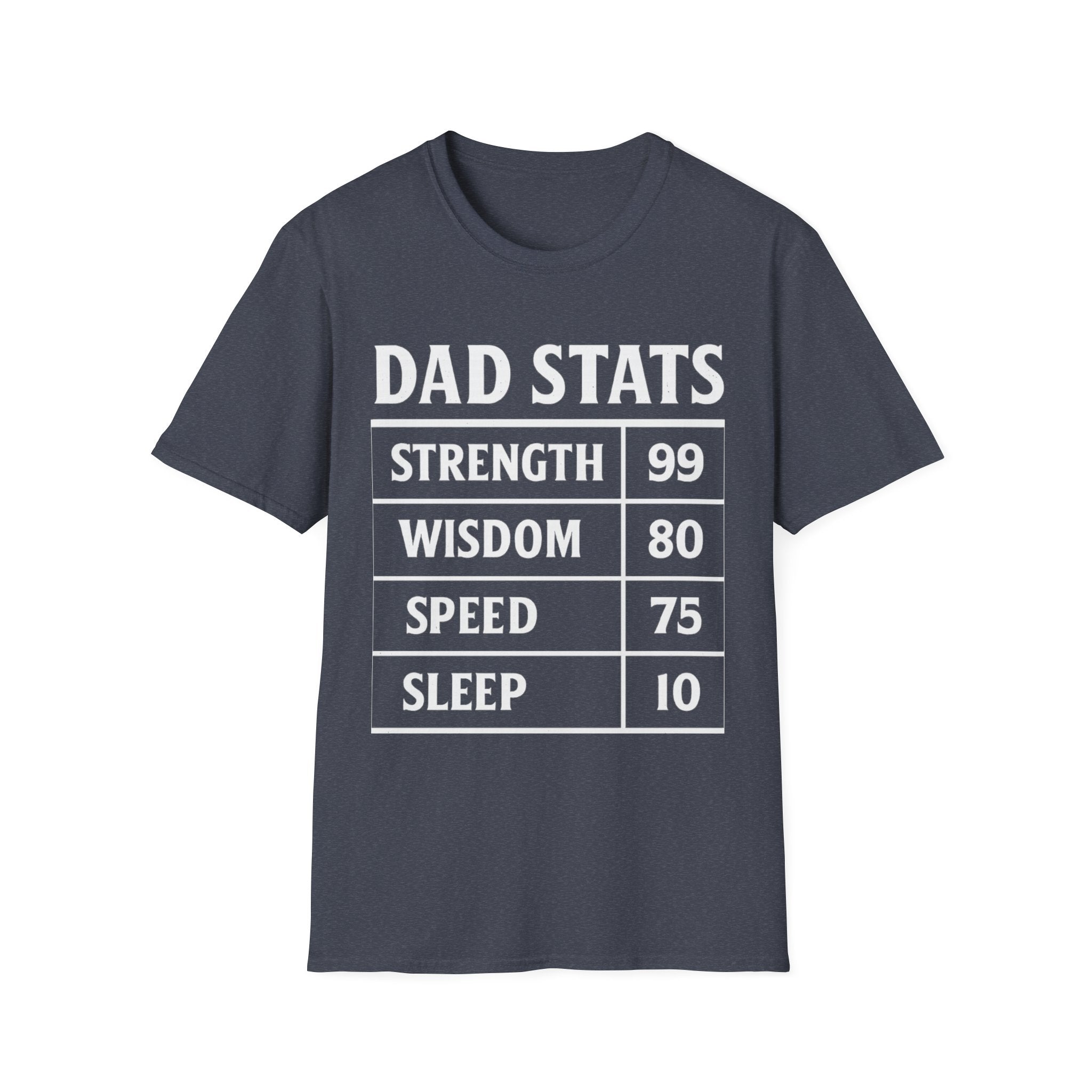 Dad Stats T-Shirt | Strength 99, Wisdom 80, Speed 75, Sleep 10 Funny Father's Day Tee